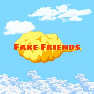 Fake Friends (Explicit)