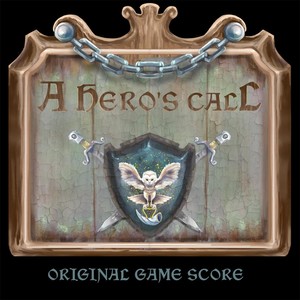 A Hero's Call (Original Game Score)