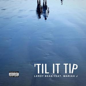 'Til It Tip (feat. Mariah J) (Explicit)