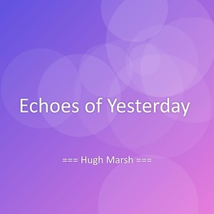 Echoes of Yesterday