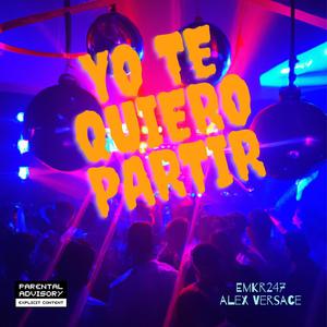 Yo te quiero partir (feat. Alex Versace)