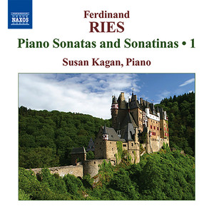 Ries, F.: Piano Sonatas and Sonatinas (Complete) , Vol. 1 (Kagan) - Opp. 11, 45