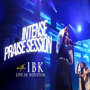 Intense Praise Session With IBK (Live in Houston)