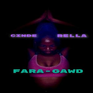 FARRA GAWD (feat. CiNDERELLA & TRKSOULMUSIQ)