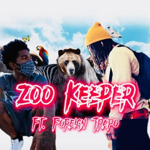 Zoo Keeper (feat. Foreign Trapo) (Explicit)