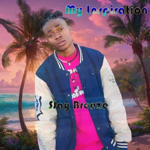 My Inspiration (Explicit)