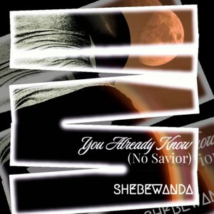 You Already Know (No Savior)