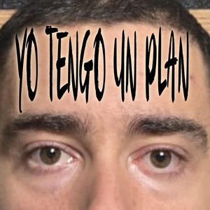 Yo Tengo Un Plan