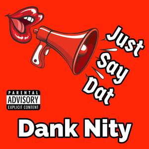 Just Say Dat (Explicit)