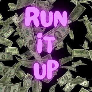 Run it up (Explicit)