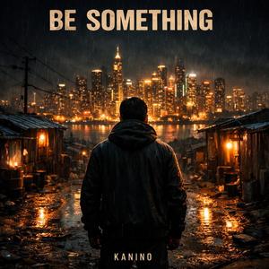 Be Something (Explicit)