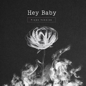 HEY BABY (Piano version) [Explicit]