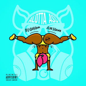 Alotta Ass (Explicit)