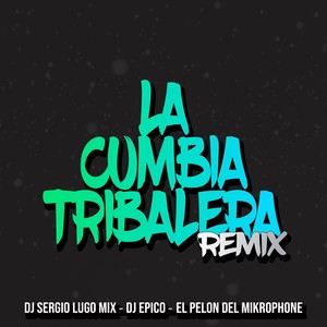 La Cumbia Tribalera (Remix)