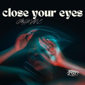 Close Your Eyes (Explicit)