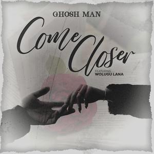 Come closer (feat. Wolugu Lana)