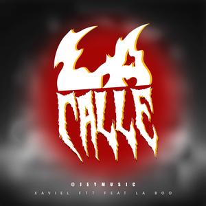 La calle (feat. La Boo & Xaviel FTT) (Explicit)