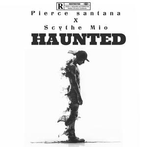 HAUNTED (feat. Scythe Mio) [Explicit]