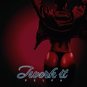 Twerk It (Explicit)