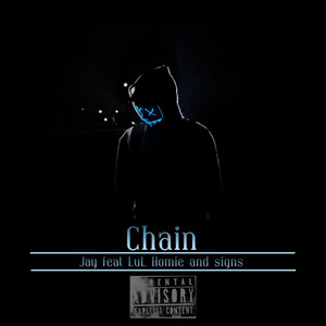 Chain (feat. LuL Homie & Signs) [Explicit]