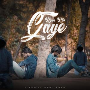 Kyun Kho Gaye(feat. Baadal Jasmera)