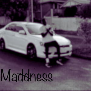 Maddness (Explicit)