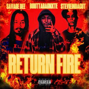 Return Fire (feat. Bouttabagnxte & Stevieindacut) [Explicit]