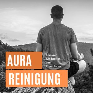 Aura Reinigung: Chakren Meditation zum Einschlafen