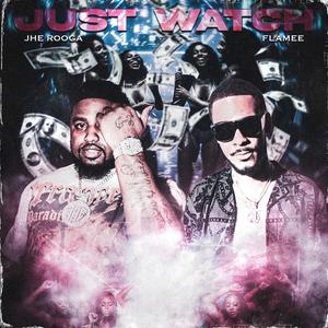 Just Watch (feat. Rooga) (Explicit)