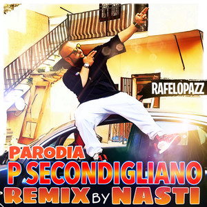 P Secondigliano (Parodia) [Nasti Remix]