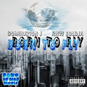 Born To Fly (feat. RNWSOLDJA) [Explicit]