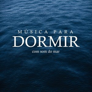 Música para Dormir Com Som do Mar