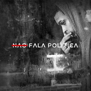 Não Fala Política (Explicit)