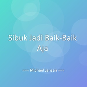 Sibuk Jadi Baik-Baik Aja