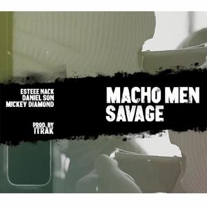 Macho men Savage (feat. iTRAK) [Explicit]