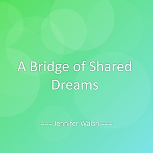 A Bridge of Shared Dreams