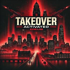 TAKEOVER ACTIVATED (feat. SlumpDaDon) (Explicit)