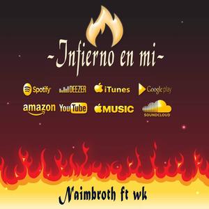 Infierno en mi (feat. Wk) (Explicit)
