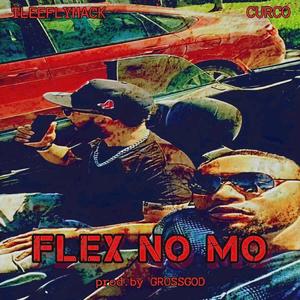 Flex No Mo (feat. Curco) (Explicit)