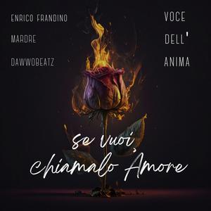 se vuoi, chiamalo Amore...