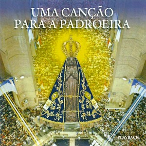 Uma Canção para a Padroeira (Playback)