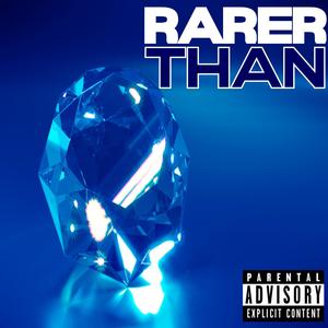 Rarer Than (Explicit)