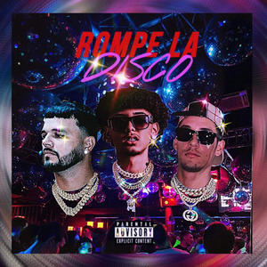 Rompe La Disco (feat. Puni NL & Yovng Liam) (Explicit)
