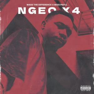 NGEO X4 (feat. Mizo Phyll)