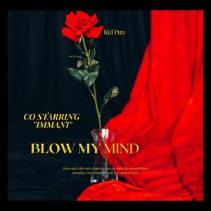 Blow My Mind (feat. Immani) [Explicit]