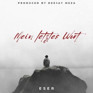 Mein Letztes Wort (feat. Eser)