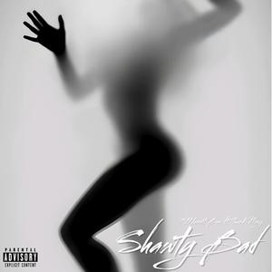 Shawty Bad (feat. TheeKidTony) (Explicit)