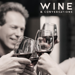 Wine & Conversations – 15 Brilliant Instrumental Jazz Melodies Dedicated to Pubs and Restaurants, Unique Atmosphere, Exclusive Alcohols, Jazz Lounge 2020, Meal Time