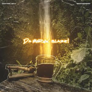 Da Mornin' Blaze! (feat. SicknessMP) (Explicit)