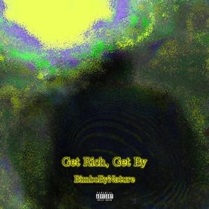 Get Rich, Get By